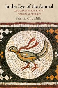 Cover image for In the Eye of the Animal: Zoological Imagination in Ancient Christianity