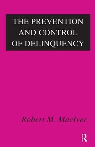 Cover image for The Prevention and Control of Delinquency