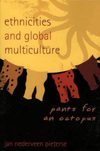 Cover image for Ethnicities and Global Multiculture: Pants for an Octopus