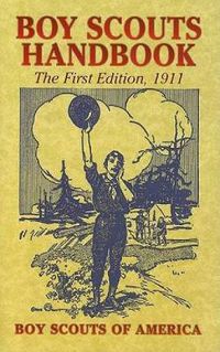 Cover image for Boy Scouts Handbook: The First Edition, 1911