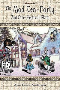 Cover image for The Mad Tea Party and Other Festival Skits
