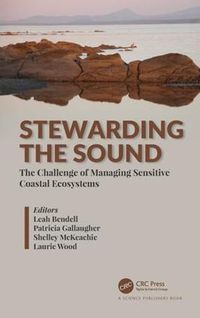 Cover image for Stewarding the Sound: The Challenge of Managing Sensitive Coastal Ecosystems