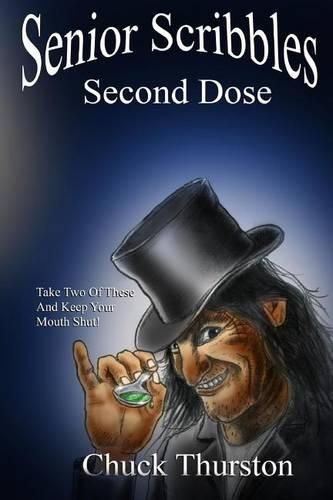 Cover image for Senior Scribbles, Second Dose: Take Two of These & Keep Your Mouth Shut