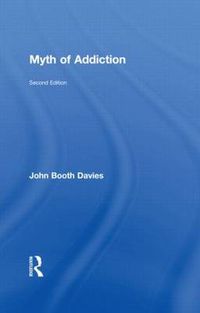 Cover image for Myth of Addiction: Second Edition