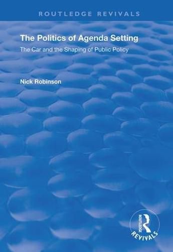 The Politics of Agenda Setting: The car and the shaping of public policy