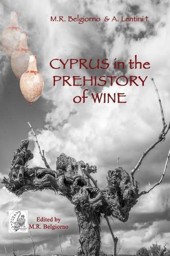 Cover image for Cyprus in the prehistory of wine: Archaeology, Legends and Archaeometry on a symbol of God