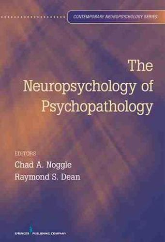 Cover image for The Neuropsychology of Psychopathology
