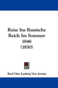 Cover image for Reise Ins Russische Reich Im Sommer 1846 (1850)