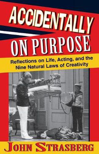 Cover image for Accidentally On Purpose: Reflections on Life, Acting and the Nine Natural Laws of Creativity