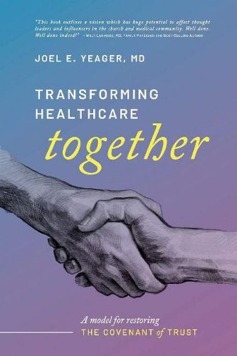 Cover image for Transforming Healthcare Together: A Model for Restoring the Covenant of Trust