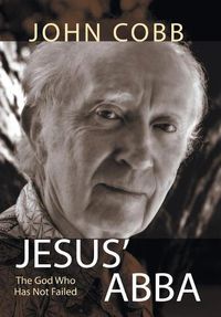 Cover image for Jesus Abba: The God Who Has Not Failed