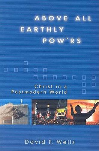 Cover image for Above All Earthly Pow'rs: Christ in a Postmodern World