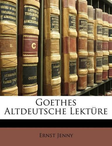 Cover image for Goethes Altdeutsche Lektre