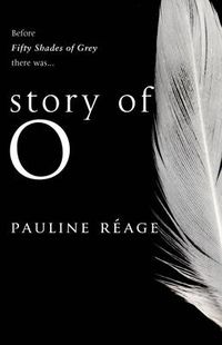 Cover image for Story Of O: The bestselling French erotic romance