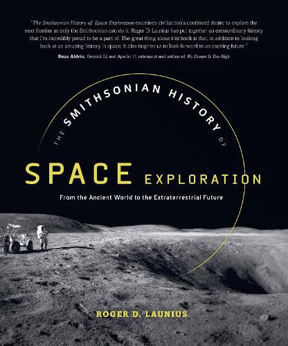 Cover image for The Smithsonian History of Space Exploration: From the Ancient World to the Extraterrestrial Future