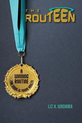 Cover image for The ROUTEEN: A Winning Routine For Teens & Young Adults