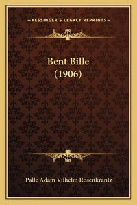 Cover image for Bent Bille (1906)