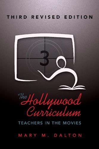 Cover image for The Hollywood Curriculum: Teachers in the Movies - Third Revised Edition