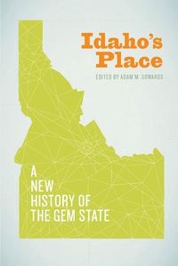 Cover image for Idaho's Place: A New History of the Gem State