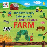 Cover image for The Very Hungry Caterpillar's Lift and Learn: Farm