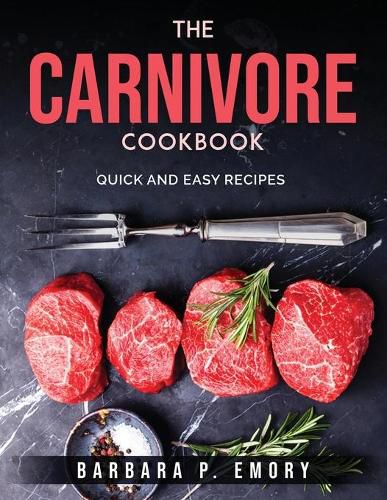 Cover image for The Carnivore Cookbook: Quick and easy recipes