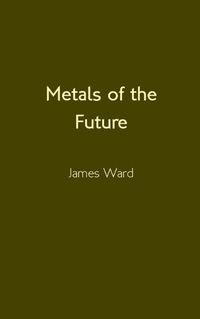 Cover image for Metals of the Future