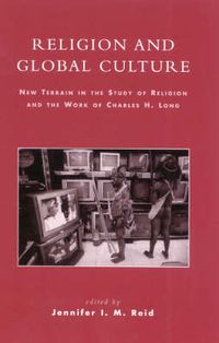 Cover image for Religion and Global Culture: New Terrain in the Study of Religion and the Work of Charles H. Long