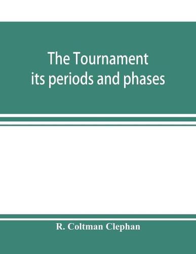 The tournament; its periods and phases