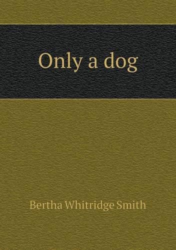 Cover image for Only a dog