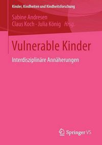 Cover image for Vulnerable Kinder: Interdisziplinare Annaherungen