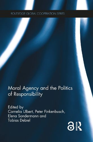 Moral Agency and the Politics of Responsibility