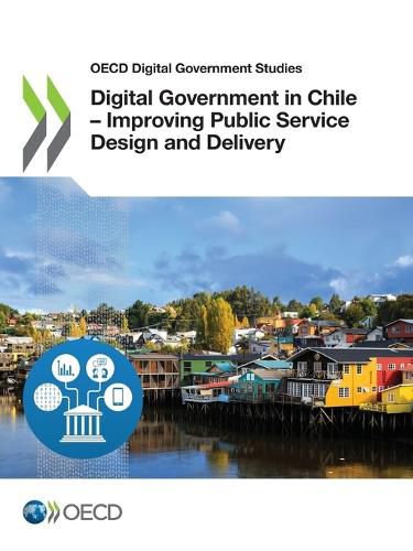 Cover image for Digital government in Chile: improving public service design and delivery