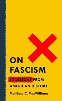 Cover image for On Fascism: 12 Lessons From American History