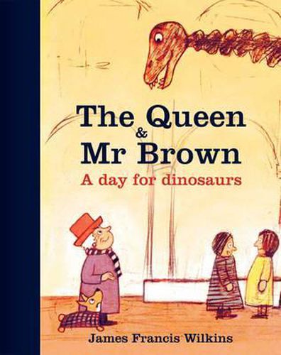 Cover image for The Queen and Mr Brown: A Day for Dinosaurs