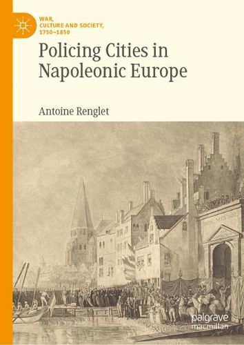 Cover image for Policing Cities in Napoleonic Europe