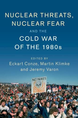 Cover image for Nuclear Threats, Nuclear Fear and the Cold War of the 1980s