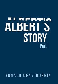 Cover image for Albert's Story: Part I