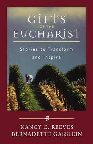 Cover image for Gifts of the Eucharist: Stories to Transform and Inspire