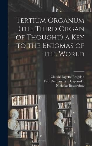 Cover image for Tertium Organum (the Third Organ of Thought) a key to the Enigmas of the World