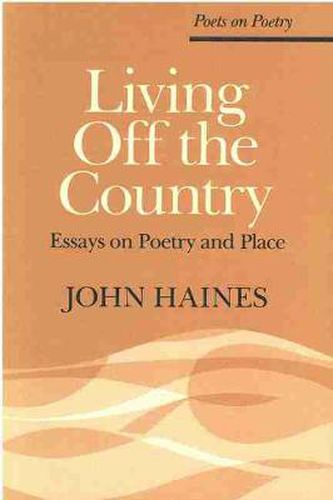 Living Off the Country: Essays on Poetry and Place