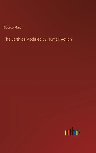 Cover image for The Earth as Modified by Human Action