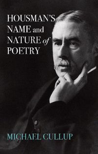 Cover image for Housman's Name and Nature of Poetry