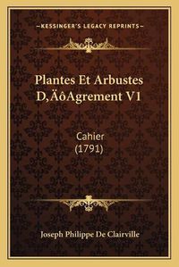 Cover image for Plantes Et Arbustes Dacentsa -A Centsagrement V1: Cahier (1791)