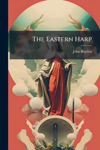 Cover image for The Eastern Harp: A Collection of Tunes and Hymns, Original and Selected, for the Use of Sabbath Schools
