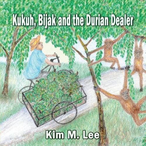 Cover image for Kukuh, Bijack and the Durian Dealer