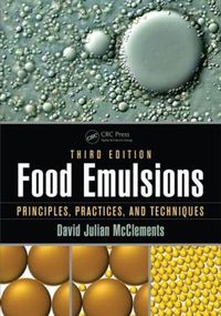 Cover image for Food Emulsions: Principles, Practices, and Techniques, Third Edition