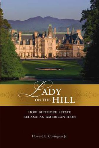 Cover image for Lady on the Hill: How Biltmore Became an American Icon