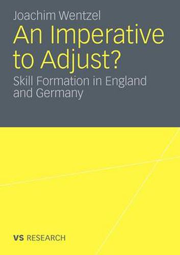 Cover image for An Imperative to Adjust?: Skill Formation in England and Germany