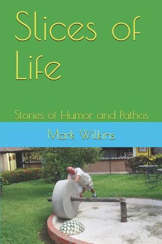 Cover image for Slices of Life: Stories of Humor and Pathos