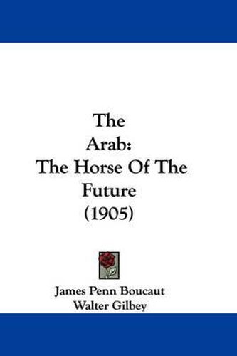 The Arab: The Horse of the Future (1905)